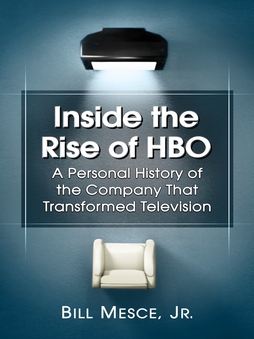 Title details for Inside the Rise of HBO by Bill Mesce, Jr. - Available